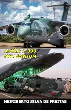 Avião C–390 Millennium – Neiriberto Silva De Freitas