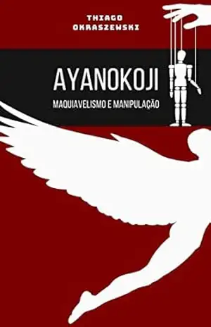 Ayanokoji: Maquiavelismo e Manipulação – Thiago Okrazsewski