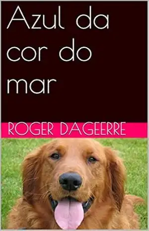 Azul da cor do mar – Roger Dageerre