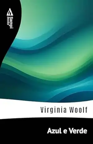 Azul e Verde – Virginia Woolf
