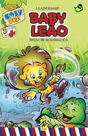 Baby Leão: LEADERSHIP. BRASIL (Baby Zoo) – Moacir Rodrigues Soares Baby Leão: LEADERSHIP. BRASIL (Baby Zoo) – Moacir Rodrigues Soares