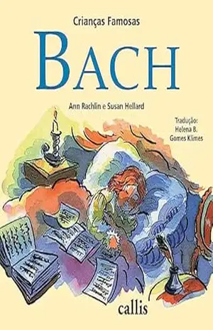 Bach – Crianças Famosas – Ann Rachelin