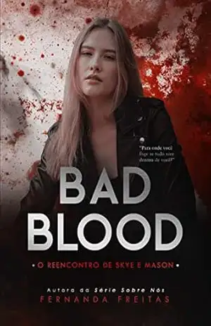 Capa do livro BAD BLOOD: O reencontro de Skye e Mason (Livro 1) - Fernanda Freitas