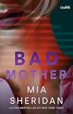 Bad Mother – Mia Sheridan