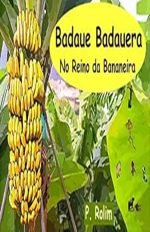 Badaue Badauera No Reino da Bananeira – P. Rolim