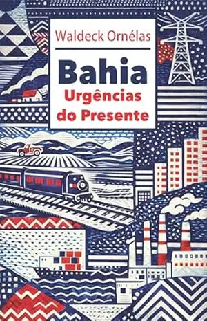 Capa do livro Bahia urgências do presente - Waldeck Ornélas