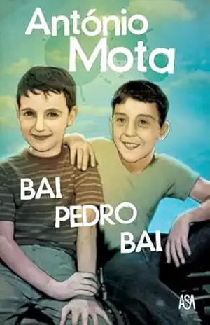 Capa do livro Bai, Pedro, Bai - António Mota
