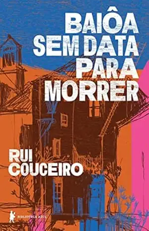 Capa do livro Baiôa sem data para morrer - Rui Couceiro