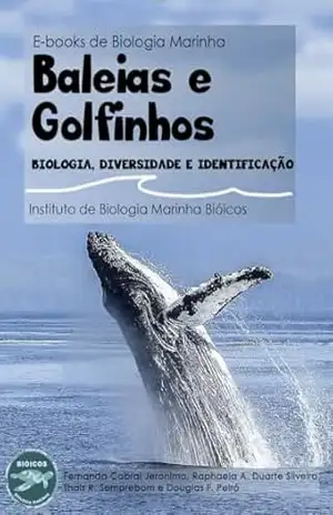 Baleias e Golfinhos (Livros de Biologia Marinha Bióicos) - Projeto Bióicos Baleias e Golfinhos (Livros de Biologia Marinha Bióicos) - Projeto Bióicos