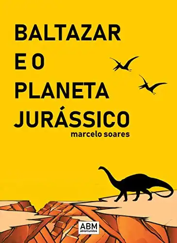Baixar Baltazar e o Planeta Jurássico pdf, epub, mobi, eBook