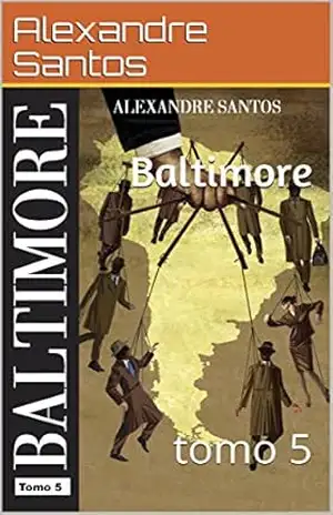 Baltimore: tomo 5 (História do nosso tempo Livro 7) – Alexandre Santos
