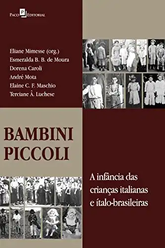Baixar Bambini piccoli: A infância das crianças italianas e ítalo–brasileiras pdf, epub, mobi, eBook