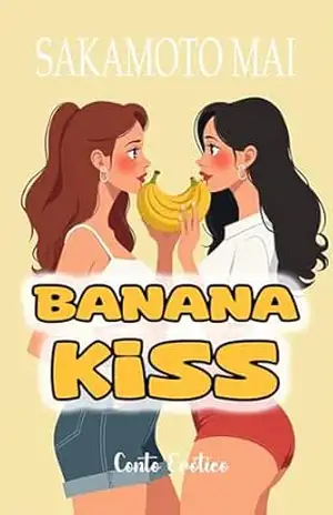 Banana Kiss: Conto Lésbico – Mai  Sakamoto