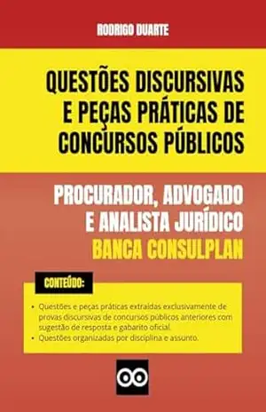 Banca CONSULPLAN – Questões Discursivas e Peças Práticas – Advogado e Analista Jurídico – 2025: O material contém discursivas e peças práticas extraídas de concursos públicos anteriores com respostas – RODRIGO DUARTE