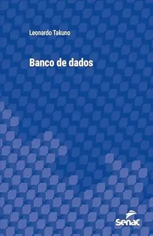Banco de dados (Série Universitária) - Leonardo Takuno Banco de dados (Série Universitária) - Leonardo Takuno