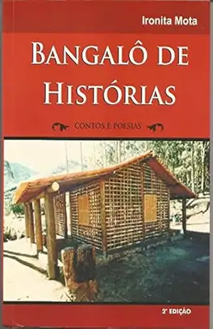 BANGALÔ DE HISTÓRIA – Ironita Mota