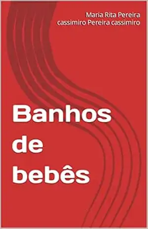 Capa do livro Banhos de bebês - Maria Rita Pereira cassimiro  Pereira cassimiro