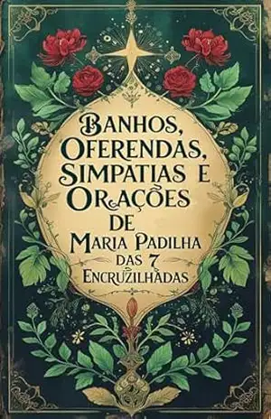 Capa do livro Banhos, Oferendas, Simpatias e Orações de Maria Padilha das 7 Encruzilhadas - Élida Alexandre