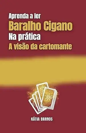 Baralho Cigano: Aprenda a ler na prática (Conversas Cartomânticas Livro 1) – Kátia Barros