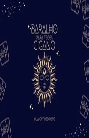 Capa do livro Baralho Cigano para Todos: Um Guia Prático para a Leitura das Cartas: Explore a Magia e a Sabedoria das Cartas Ciganas para Desvendar Seu Futuro e Descobrir Respostas Ocultas - Julia Ohtsubo Pinto