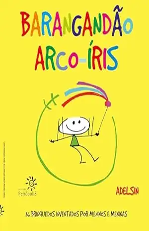Capa do livro Barangandão arco–íris: 36 brinquedos inventados por meninos e meninas - Adelsin