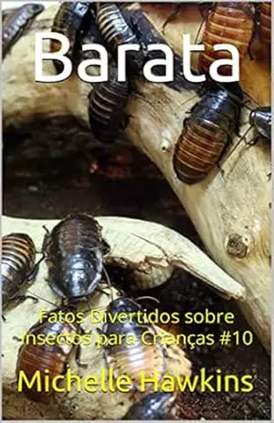 Barata: Fatos Divertidos sobre Insectos para Crianças #10 – Michelle Hawkins