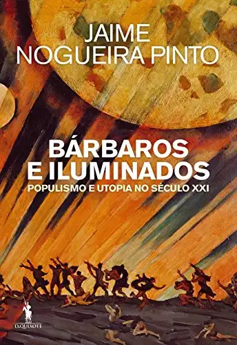 Baixar Bárbaros e Iluminados  Populismo e Utopia no Século XXI pdf, epub, mobi, eBook