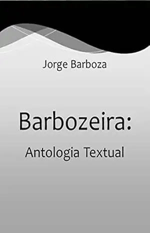 Barbozeira: Antologia Textual – Jorge Barboza