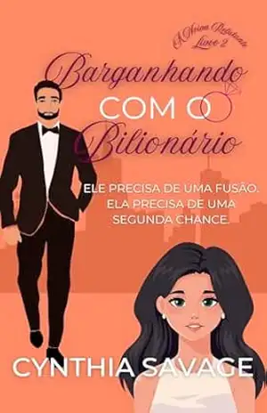 Capa do livro Barganhando com o Bilionário (A Noiva Relutante Livro 2) - Cynthia Savage