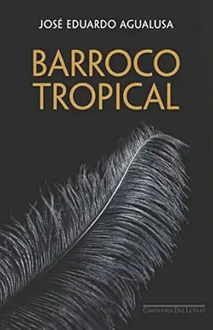 Barroco tropical – José Eduardo Agualusa Barroco tropical – José Eduardo Agualusa