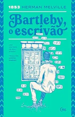 Bartleby, o escrivão: Uma história de Wall Street (Sociedade das Relíquias Literárias Livro 14) – Herman Melville