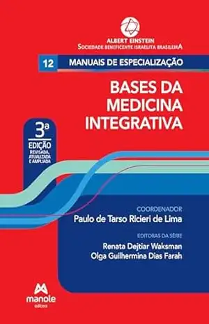 Bases da medicina integrativa. v. 12 (Série Manuais de especialização Einstein) – Paulo de Tarso Ricieri de Lima