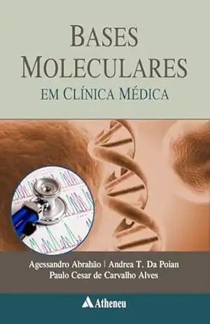 Bases Moleculares em Clínica Médica (eBook) (0) – Agessandro Abrahão Júnior Bases Moleculares em Clínica Médica (eBook) (0) – Agessandro Abrahão Júnior