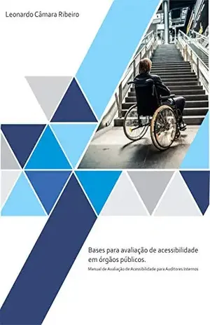 Capa do livro Bases para acessibilidade em orgãos públicos: Manual de Avaliação de Acessibilidade para Auditores Internos - Leonardo Ribeiro