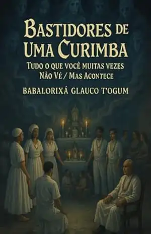 Bastidores De Uma Curimba – Babalorixá Glauco T´ogum