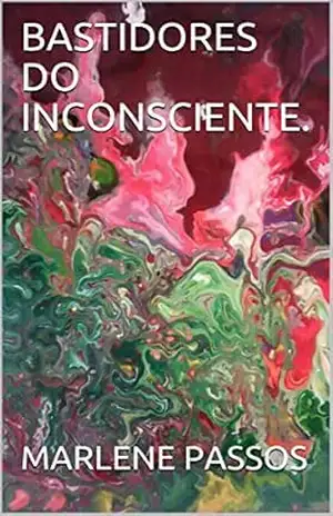 Capa do livro BASTIDORES DO INCONSCIENTE. - MARLENE PASSOS