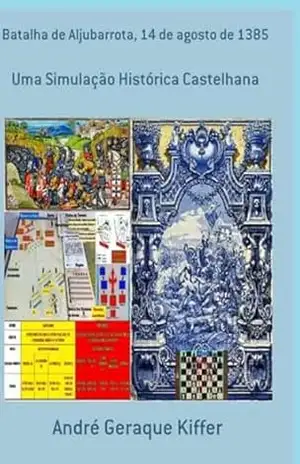Capa do livro Batalha De Aljubarrota, 14 De Agosto De 1385 - André Geraque Kiffer