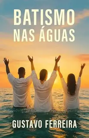 Batismo Nas Águas – Gustavo  Ferreira