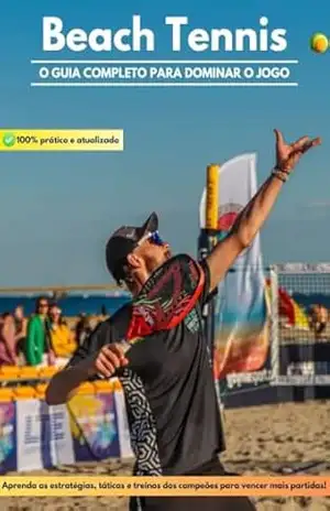 BEACH TENNIS: O GUIA COMPLETO PARA DOMINAR O JOGO: Aprenda as estratégias, táticas e treinos dos campeões para vencer mais partidas! – Douglas  Carvalho