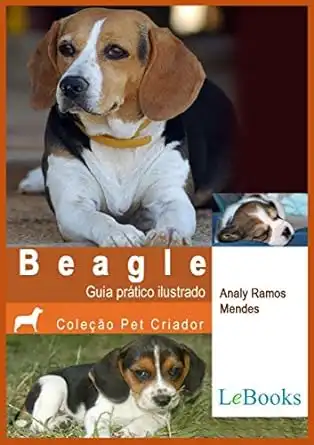 Baixar Beagle: Guia prático ilustrado (Coleção Pet Criador) pdf, epub, mobi, eBook