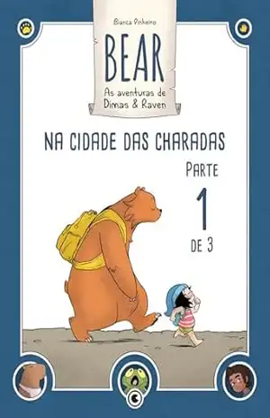 Capa do livro Bear – As Aventuras de Dimas & Raven: Na Cidade das Charadas – Parte 01 (Bear – As Aventuras de Dimas & Raven Digital Livro 1) - Bianca Pinheiro