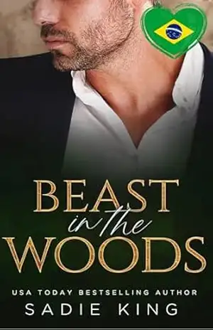Beast in the Woods (Portugues): Um romance bilionário com diferença de idade (Filthy Rich Love (Português) Livro 3) – Sadie King