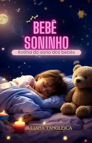 Bebê Soninho: Rotina de sono para bebês recém nascidos até 1 ano - Juliana Tangleica
