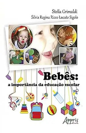 Bebês: A Importância da Educação Escolar – Stella Grimaldi
