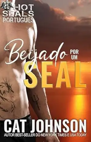 Beijada por um SEAL: picante ação aventura romance (Hot SEALs Portuguese Livro 4) – Cat Johnson