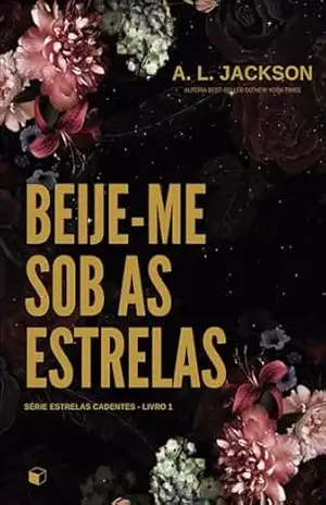 Beije–me Sob As Estrelas (Estrelas Cadentes) – A. L. Jackson