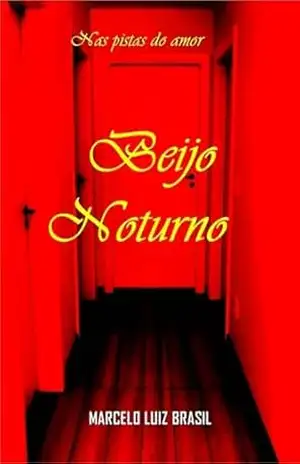 Beijo Noturno: Nas pistas do amor – Marcelo Luiz Brasil