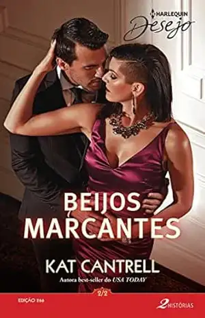 Beijos marcantes 2 de 2 (Harlequin Desejo Livro 266) – Kat Cantrell