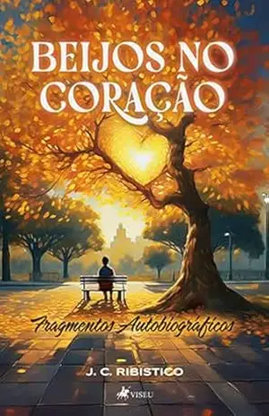 Capa do livro Beijos no Coração: Fragmentos Autobiográficos - J C Ribistico