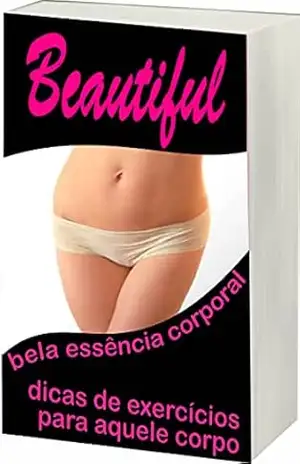 Bela Essência Corporal: Beautiful – R.  Netto